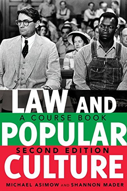 Law and Popular Culture: A Course Book, 2nd Edition (Politics, Media, and Popular Culture)