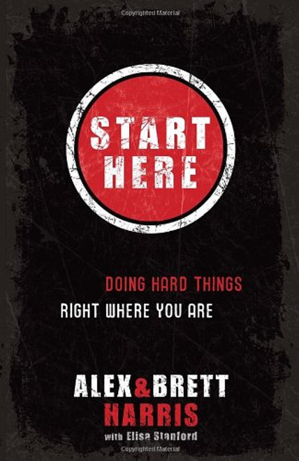 Start Here: Doing Hard Things Right Where You Are