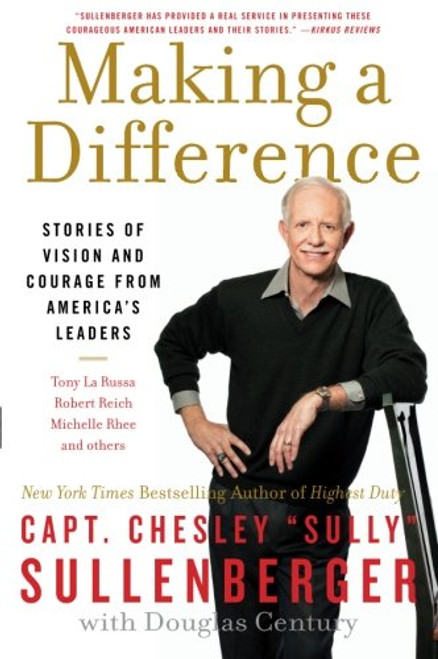 Making a Difference: Stories of Vision and Courage from America's Leaders