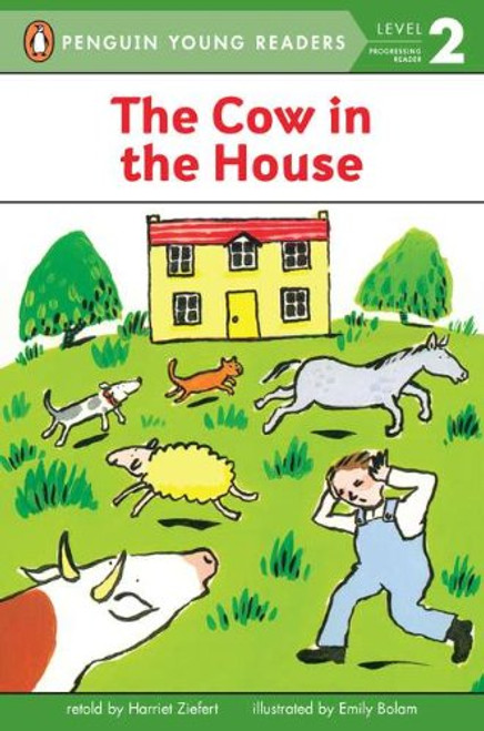 The Cow in the House (Penguin Young Readers, Level 2)