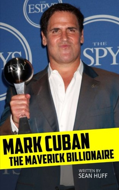 Mark Cuban: The Maverick Billionaire