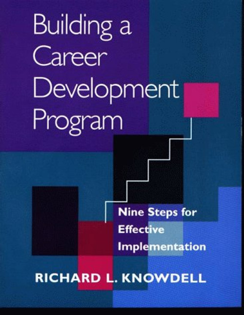 Building a Career Development Program: Nine Steps for Effective Implementation