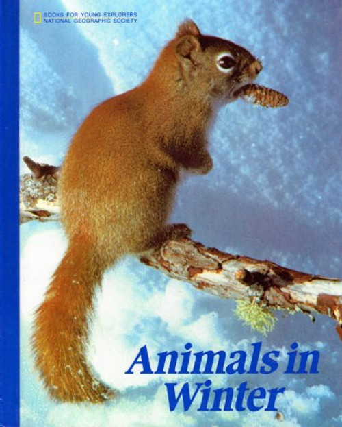 Animals in Winter (Books for Young Explorers)