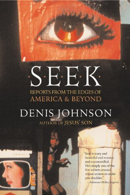 Seek: Reports from the Edges of America & Beyond