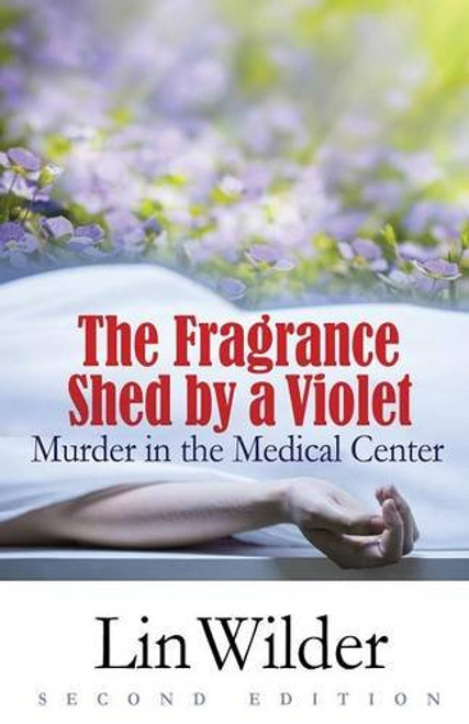 The Fragrance Shed by a Violet: Murder in the Medical Center