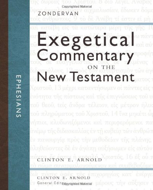 Ephesians (Zondervan Exegetical Commentary on the New Testament)