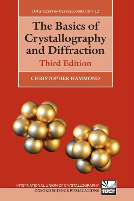 12: The Basics of Crystallography and Diffraction: Third Edition (International Union of Crystallography Texts on Crystallography)