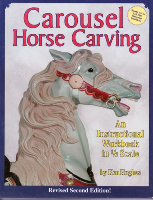 Carousel Horse Carving: An Instructional Workbook in 1/3 Scale