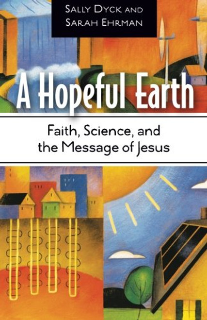 A Hopeful Earth: Faith, Science, and the Message of Jesus