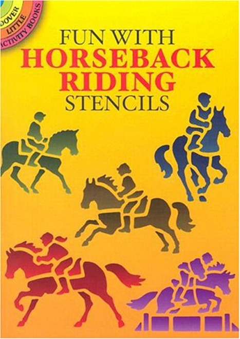 Fun with Horseback Riding Stencils (Dover Stencils)