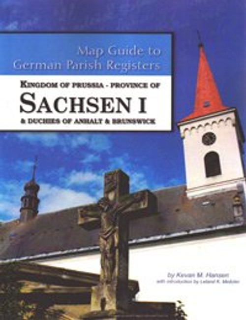 Kingdom of Prussia - Province of Sachsen I (Erfurt) and Duchies of Anhalt & Brunswick (Map Guide to German Parish Registers, 27)