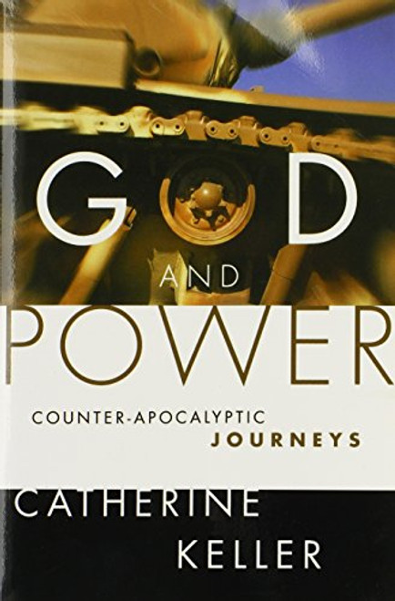 God and Power: Counter-Apocalyptic Journeys