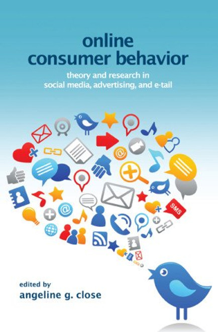 Online Consumer Behavior: Theory and Research in Social Media, Advertising and E-tail (Marketing and Consumer Psychology Series)