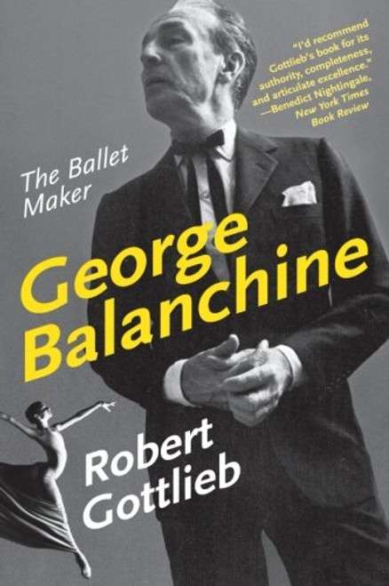 George Balanchine: The Ballet Maker (Eminent Lives)