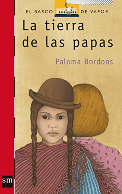 La tierra de las papas/ The Land of Potatoes (El Barco De Vapor: Serie Roja/ The Steam Boat: Red Series) (Spanish Edition)