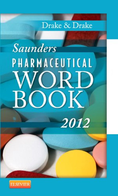 Saunders Pharmaceutical Word Book 2012, 1e