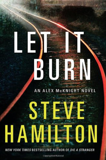 Let it Burn: An Alex McKnight Novel (Alex McKnight Novels)