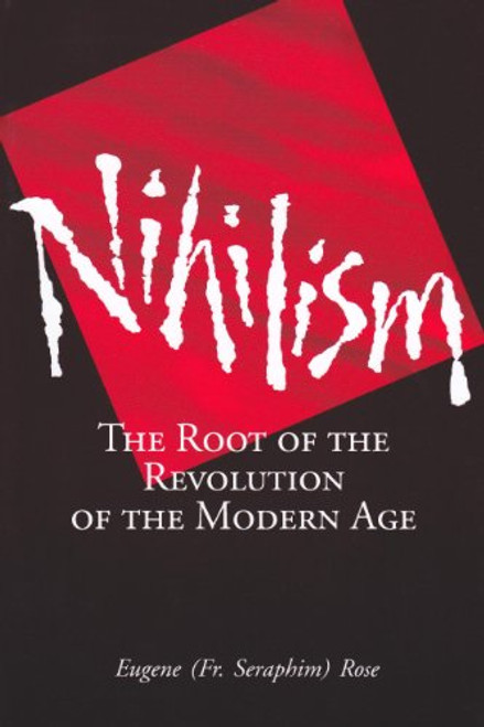 Nihilism: The Root of the Revolution of the Modern Age