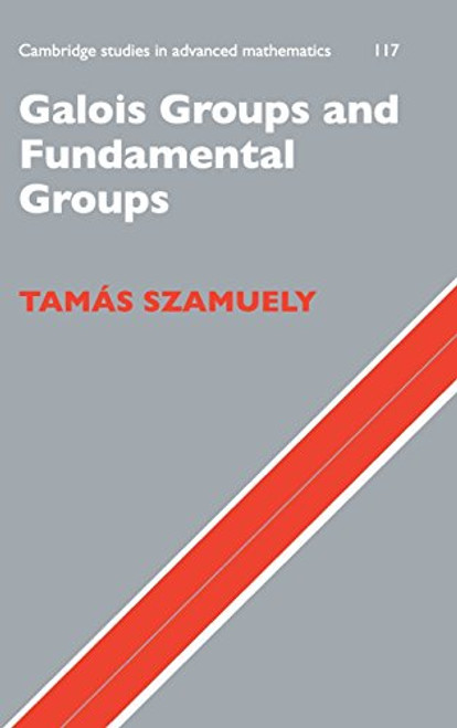 Galois Groups and Fundamental Groups (Cambridge Studies in Advanced Mathematics)