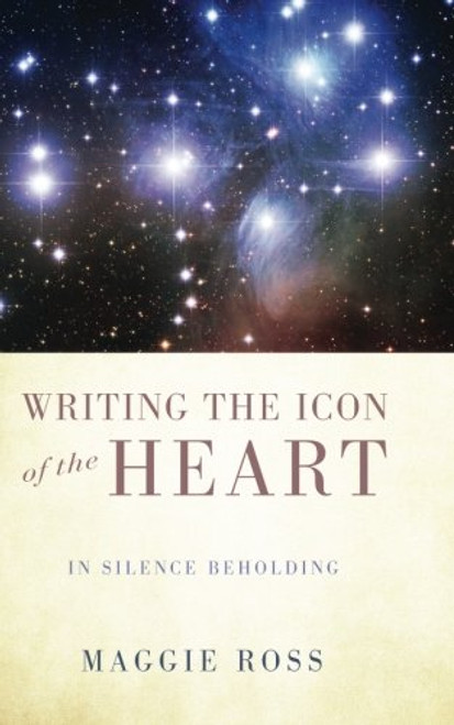 Writing the Icon of the Heart: In Silence Beholding