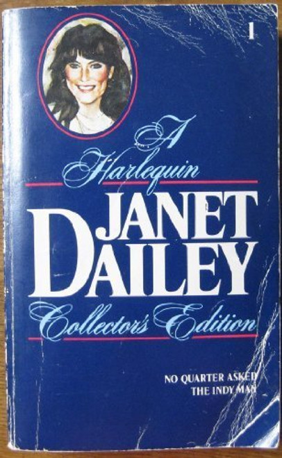 A Harlequin Janet Dailey Collector's Edition #1- No Quarter Asked & The Indy Man