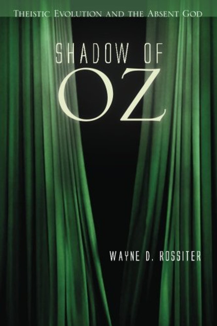 Shadow of Oz: Theistic Evolution and the Absent God