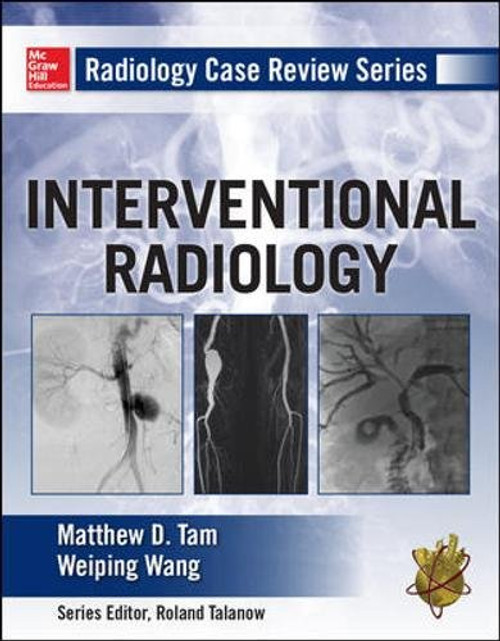 Radiology Case Review Series: Interventional Radiology