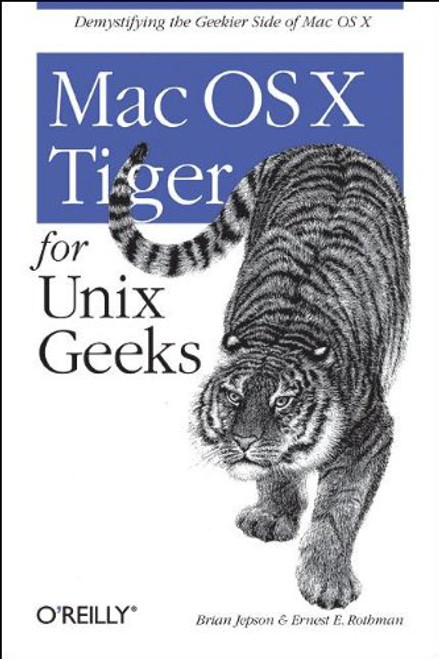 Mac OS X Tiger for Unix Geeks