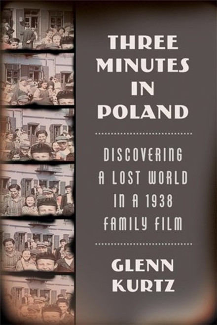 Three Minutes in Poland: Discovering a Lost World in a 1938 Family Film