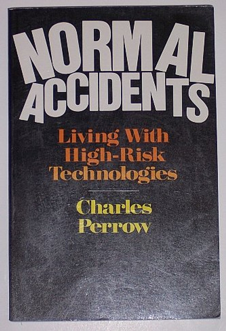 Normal Accidents: Living With High-risk Technologies