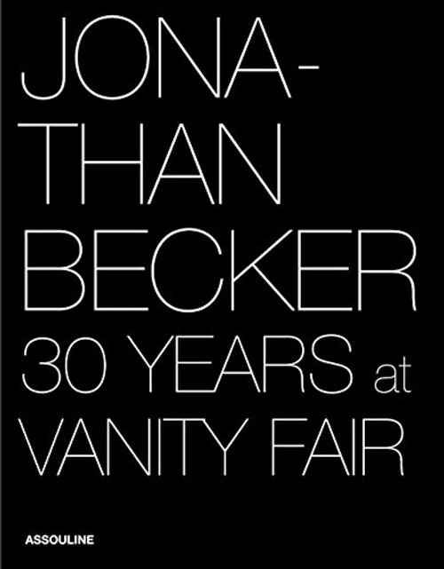 Jonathan Becker: 30 Years at Vanity Fair (Classics)