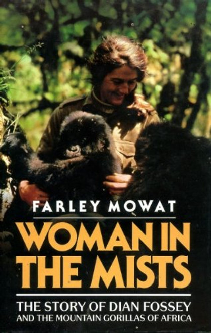 Woman in the Mists: The Story of Dian Fossey and the Mountain Gorillas of Africa