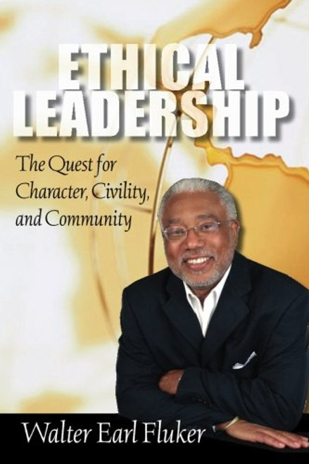 Ethical Leadership: The Quest for Character, Civility, and Community (Prisms) (Prisms)