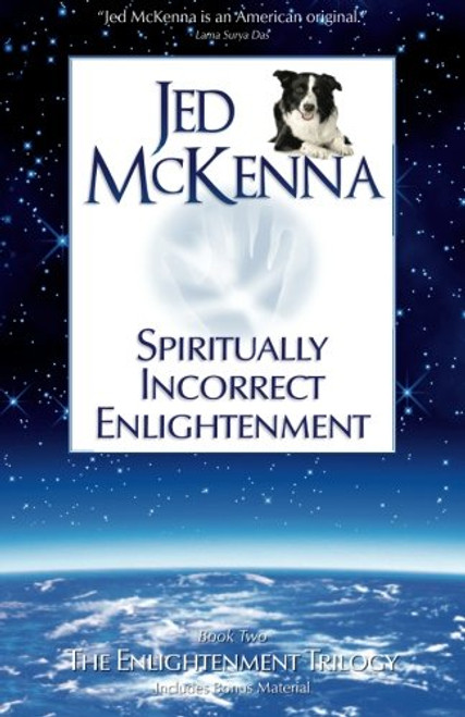 Spiritually Incorrect Enlightenment: Book Two of The Enlightenment Trilogy