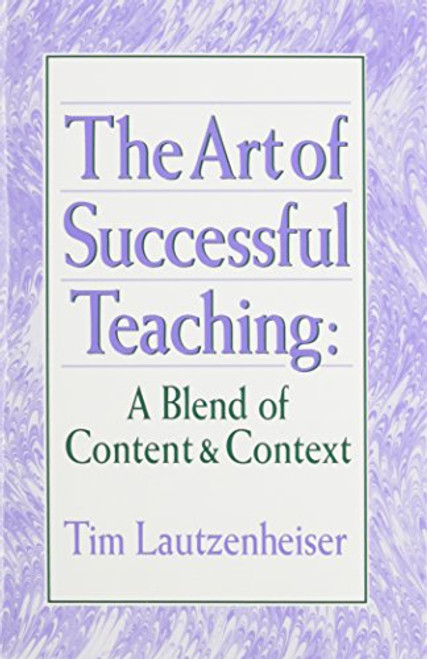 The Art of Successful Teaching: A Blend of Content & Context