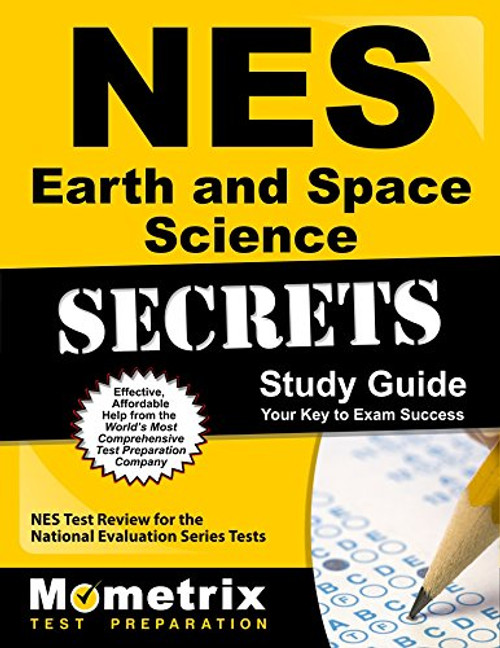 NES Earth and Space Science Secrets Study Guide: NES Test Review for the National Evaluation Series Tests (Mometrix Secrets Study Guides)