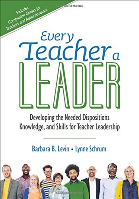 Every Teacher a Leader: Developing the Needed Dispositions, Knowledge, and Skills for Teacher Leadership