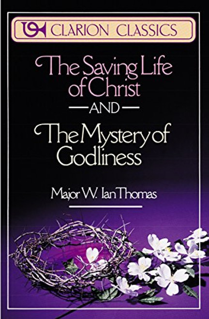 Saving Life of Christ and The Mystery of Godliness, The