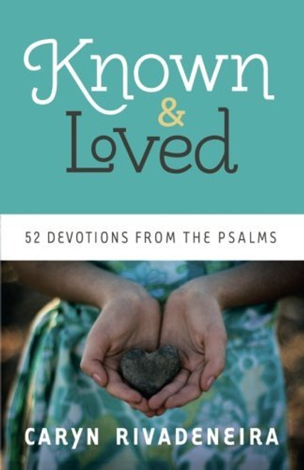 Known and Loved: 52 Devotions from the Psalms