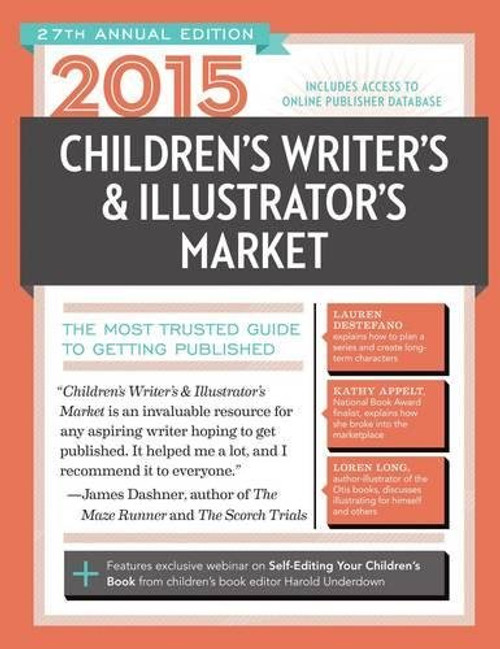 2015 Children's Writer's & Illustrator's Market: The Most Trusted Guide to Getting Published