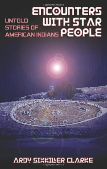 ENCOUNTERS WITH STAR PEOPLE: Untold Stories of American Indians