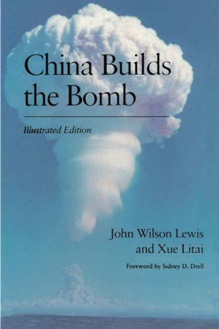 China Builds the Bomb (Studies in Intl Security and Arm Control)