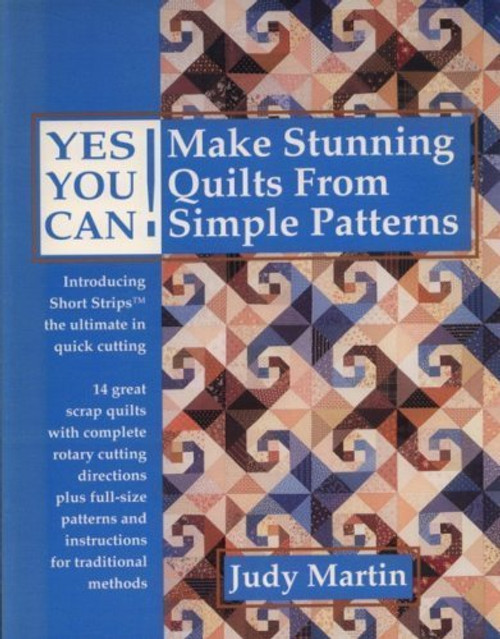 Yes You Can! Make Stunning Quilts from Simple Patterns