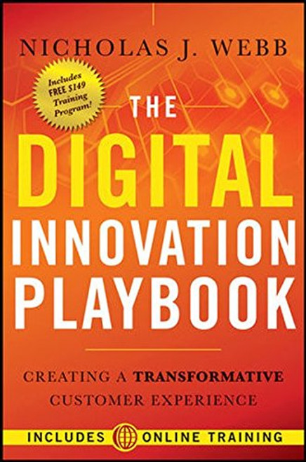 The Digital Innovation Playbook: Creating a Transformative Customer Experience