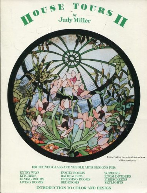 002: House Tours II: 100 Stained Glass and Needle Arts Designs (Introduction to color and design)