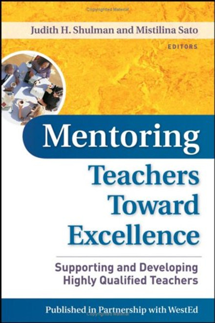 Mentoring Teachers Toward Excellence: Supporting and Developing Highly Qualified Teachers