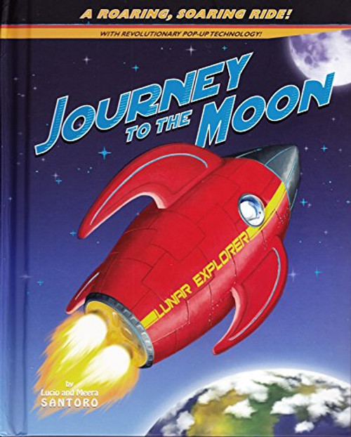 Journey to the Moon: A Roaring, Soaring Ride! (Pop-Up Book)