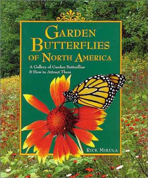 Garden Butterflies of North America: A Gallery of Garden Butterflies & How to Attract Them