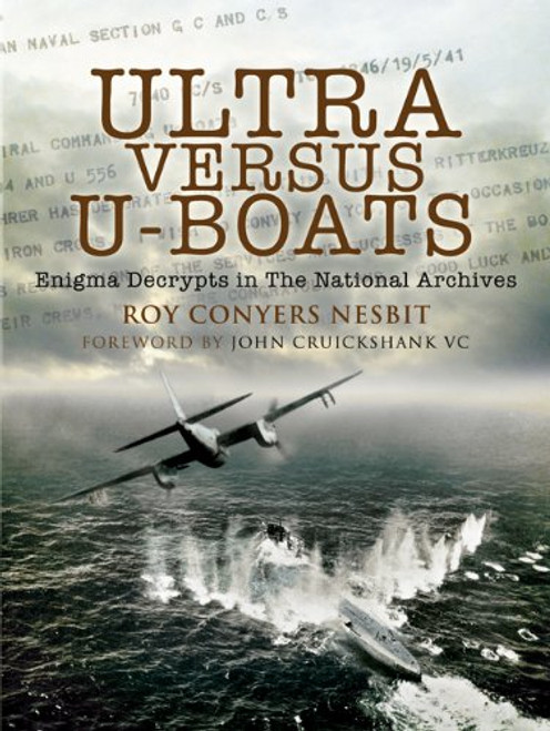 Ultra Versus U-Boats: Enigma Decrypts in the National Archives