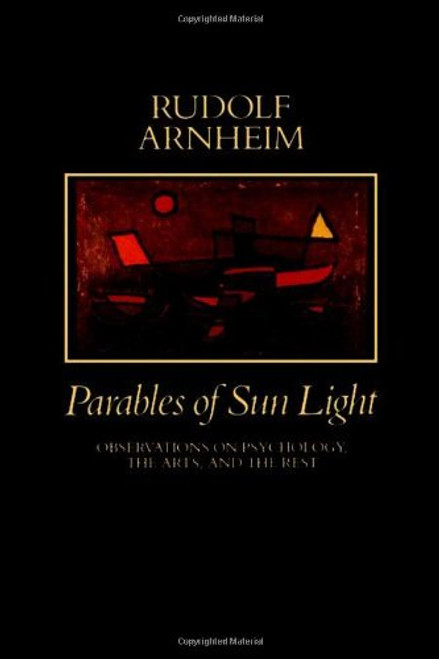 Parables of Sunlight: Observations on Psychology, the Arts and the Rest